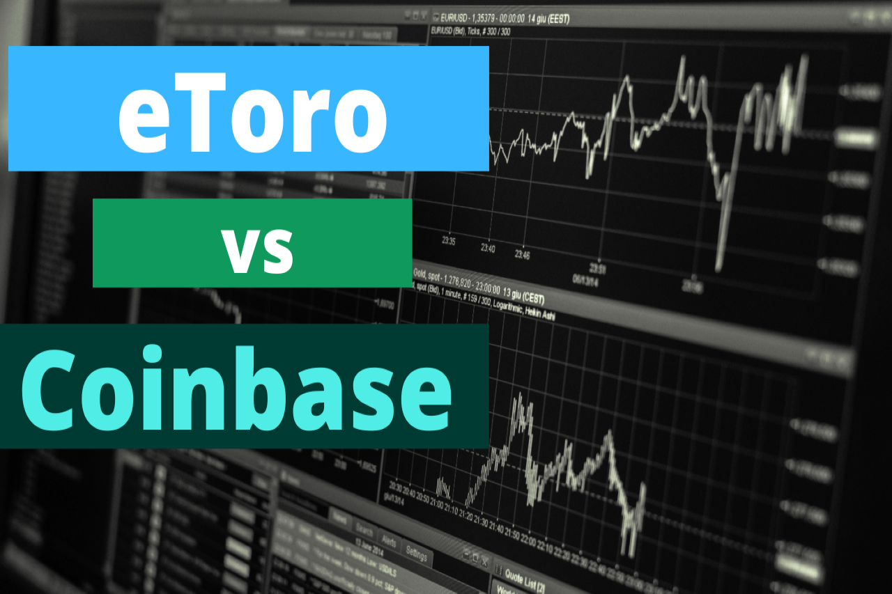 Coinbase and eToro are two respected trading platforms