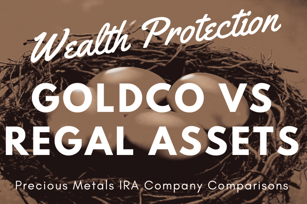Goldco and Regal Assets are Two Major Precious Metals IRA Providers