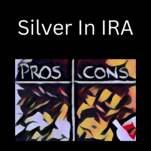 pros and cons of investing using silver in IRA.